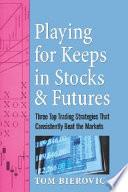 Playing for Keeps in Stocks & Futures