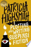Plotting and Writing Suspense Fiction