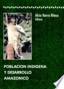 Poblacion indigena y desarrollo amazonico