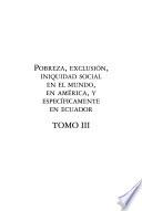 Pobreza, exclusión, iniquidad social en el mundo, en América, y especificamente, en Ecuador