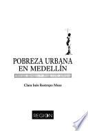 Pobreza urbana en Medellín
