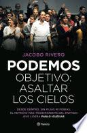 Podemos. Objetivo: asaltar los cielos