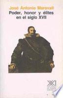 Poder, honor y élites en el siglo XVII