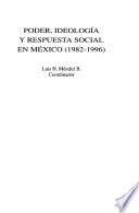 Poder, ideología y respuesta social en México (1982-1996)