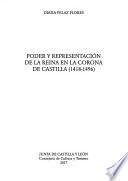 Poder y representación de la Reina en la Corona de Castilla (1418-1496)