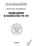 Podziemie narodowe na Rzeszowszczyźnie, 1939-1944