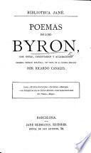 Poemas de Lord Byron, con notas, comentarios y aclaraciones. [Lara, The Siege of Corinth, Parisina, Mazeppa, Childe Harold, Lament of Tasso, Beppo.] Primera version española, en vista de la última edicion. Por Ricardo Canales. [In prose.]