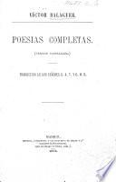 Poesías completas. Version castellana. Traduccion de los señores D. A. T. (Torres) y D. M. S. (Salvá) [and others.]