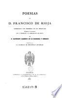 Poesías de D. Francisco de Rioja corregidas con presencia de sus originales añadidas é ilustradas con la biografía y la bibliografía del poeta por D. Cayetano Alberto de la Barrera y Leirado, publícalas la sociedad de bibliófilos Españoles