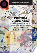 Poética y memoria. Entreguerras o De la naturaleza de las cosas de José Manuel Caballero Bonald