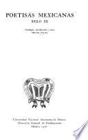Poetisas mexicanas : siglo XX : antologia introduccion y notas