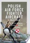 Polish Air Force Fighter Aircraft, 1943-1945