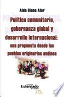 Política comunitaria, gobernanza global y desarrollo internacional: una propuesta desde los pueblos originarios andinos