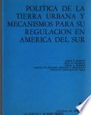 Política de la tierra urbana y mecanismos para su regulación en América del Sur