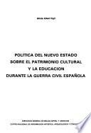 Política del nuevo estado sobre el patrimonio cultural y la educación durante la Guerra Civil Española