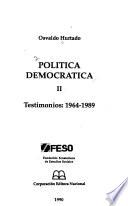 Política democrática: Testimonios: 1964-1989
