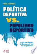 Política deportiva vs. populismo deportivo