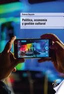 Política, economía y gestión cultural