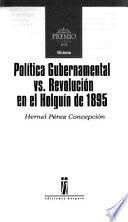 Política gubernamental vs. revolución en el Holguín de 1895