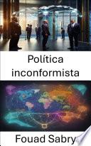 Política inconformista