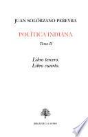 Política Indiana: Libro tercero. Libro cuarto