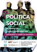 Política social en tiempos de la Cuarta Transformación. Continuidad o cambio de paradigma