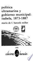 Política ultramarina y gobierno municipal
