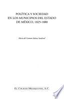 Política y sociedad en los municipios del Estado de México, 1825-1880