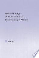Political Change and Environmental Policymaking in Mexico