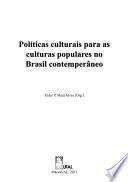 Políticas culturais para as culturas populares no Brasil contemporâneo