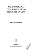 Políticas culturales y educativas del estado mexicano de 1970 a 1997