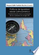 Políticas de Igualdad desde Latinoamérica. Transformación hacia sociedades de los cuidados en el siglo XXI