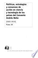 Políticas, estrategias y consensos de acción en ciencia y tecnología de los países del Convenio Andrés Bello