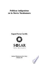 Políticas indigenistas en la Sierra Tarahumara
