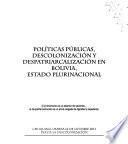 Políticas públicas, descolonización y despatriarcalización en Bolivia, estado plurinacional