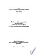 Políticas públicas, legislación, conflicto social, regulación del suelo urbano y proceso de urbanización en Guatemala