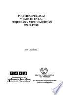 Politícas públicas y empleo en las pequeñas y microempresas en el Perú