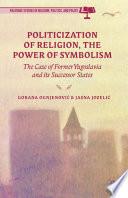 Politicization of Religion, the Power of Symbolism