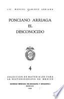 Ponciano Arriaga, el desconocido