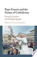 Pope Francis and the Future of Catholicism
