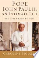 Pope John Paul II: An Intimate Life