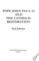 Pope John Paul II and the Catholic Restoration