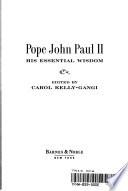 Pope John Paul II, His Essential Wisdom