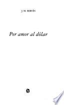 Por amor al dólar