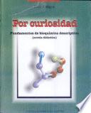 Por curiocidad. Fundamentos de bioquímica descripciva.