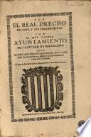 Por el real drecho de cops y sus porcionistas, con el muy ilustre Ayuntamiento de la ciudad de Barcelona, ante el señor don Joseph Francisco de Alòs y Rius, oydor de la R. Audiencia y assessor de la Superintendencia General de Cathaluña, en autos de Geronymo Sastre y Pasqual, escrivano de la Superintendencia