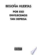 Por eso envejecemos tan deprisa