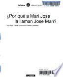 Por Que a Mari Jose la Llaman Josemari?