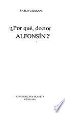 Por qué, doctor Alfonsín?