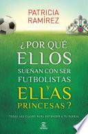 ¿Por qué ellos sueñan con ser futbolistas y ellas princesas?